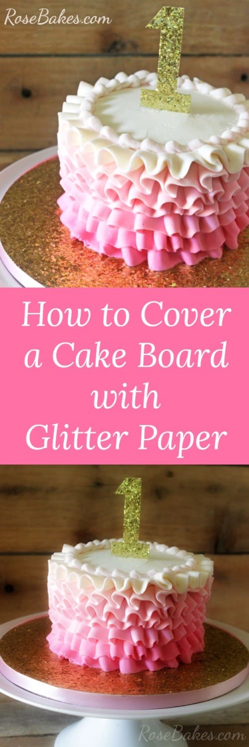 How to Cover a Cake Board with Glitter Paper RoseBakes